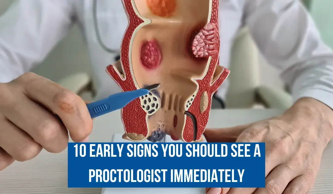 10 Early Signs You Should See a Proctologist Immediately - Why early detection
